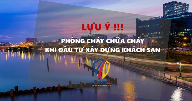 LƯU Ý VỀ PCCC KHI ĐẦU TƯ XÂY DỰNG KHÁCH SẠN
